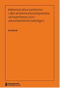 Administrativa sanktioner i den arbetsmarknadspolitiska verksamheten och i arbetslöshetsförsäkringen, DS 2025:26